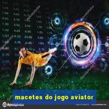 macetes do jogo aviator